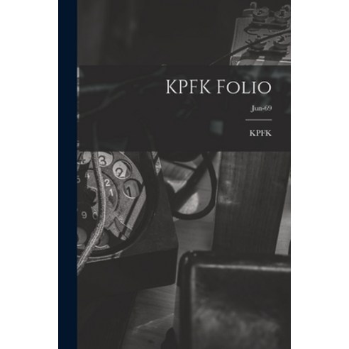 (영문도서) KPFK Folio; Jun-69 Paperback, Hassell Street Press, English, 9781014669308