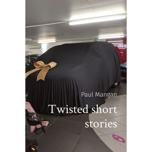 (영문도서) Twisted short stories Paperback, Mangan Distributions, English, 9780645150636