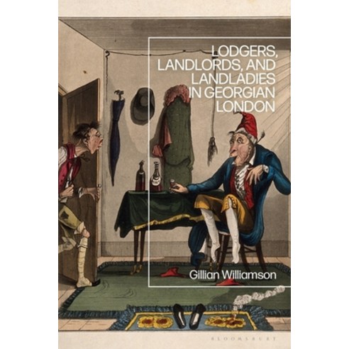 (영문도서) Lodgers Landlords and Landladies in Georgian London Paperback, Bloomsbury Academic, English, 9781350257016