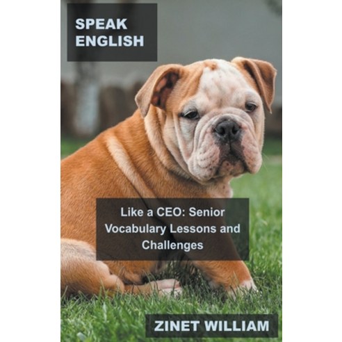 (영문도서) Speak English Like a CEO: Senior Vocabulary Lessons and Challenges Paperback, Mabel Tilson, 9798215093535