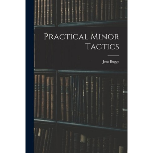 (영문도서) Practical Minor Tactics Paperback, Legare Street Press, English, 9781018902784