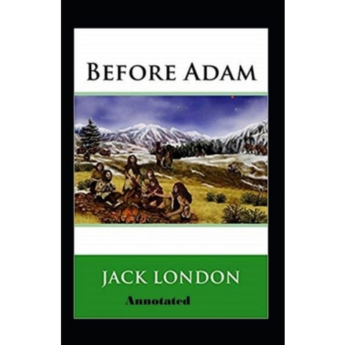 (영문도서) Before Adam Annotated Paperback, Independently Published, English, 9798509468018
