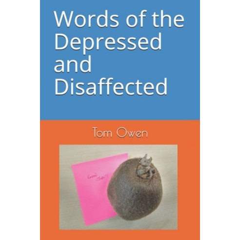 (영문도서) Words of the Depressed and Disaffected Paperback, Independently Published, English, 9798585370977