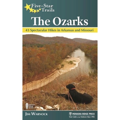 (영문도서) Five-Star Trails: The Ozarks: 43 Spectacular Hikes in Arkansas and Missouri Hardcover, Menasha Ridge Press, English, 9781634042185