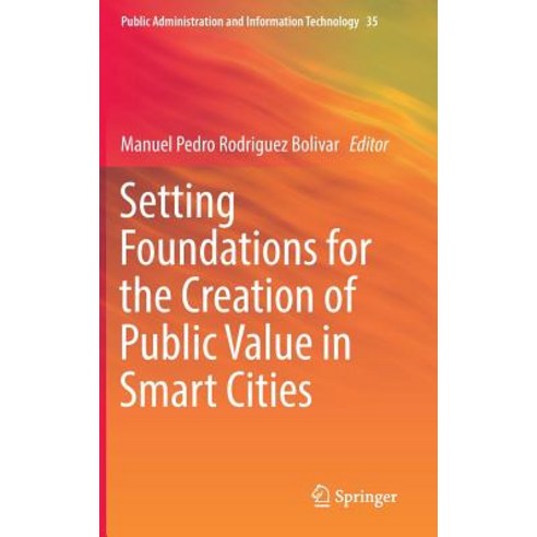 Setting Foundations for the Creation of Public Value in Smart Cities, Springer