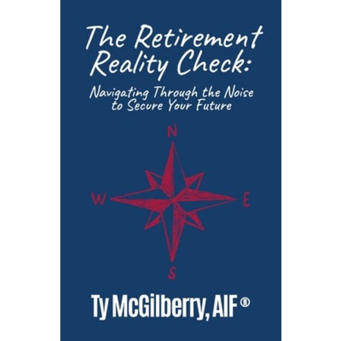 (영문도서) The Retirement Reality Check: Navigating Through the Noise to Secure Your Future Paperback, Million Dollar Author, English, 9798897649907