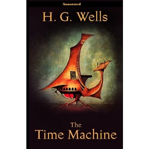 (영문도서) The Time Machine: (illustrated edition) Paperback, Independently Published, English, 9798512634295
