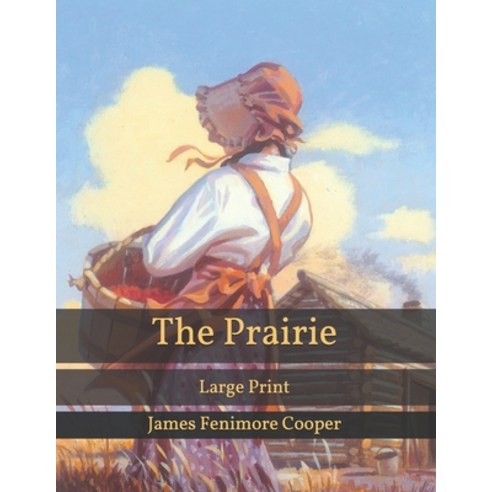 The Prairie: Large Print Paperback, Independently Published, English, 9798599184836