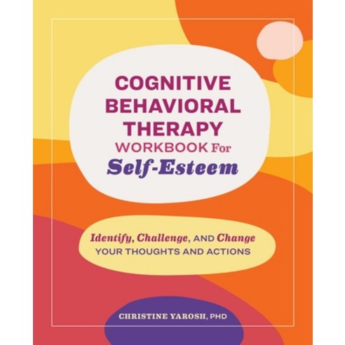 (영문도서) Cognitive Behavioral Therapy Workbook for Self-Esteem: Identify Challenge and Change Your T... Paperback, Callisto, English, 9798886509212