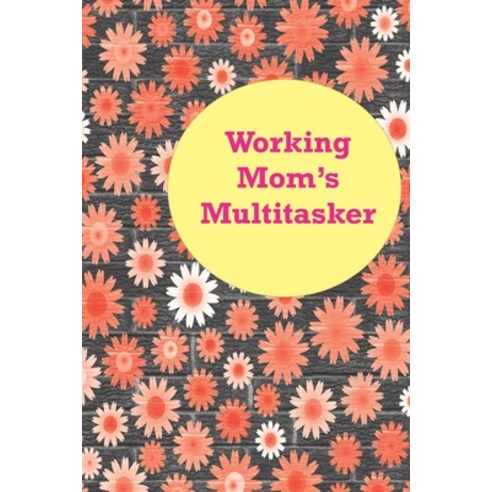 (영문도서) Working Mom''s Multitasker Paperback, Independently Published, English, 9781696215626