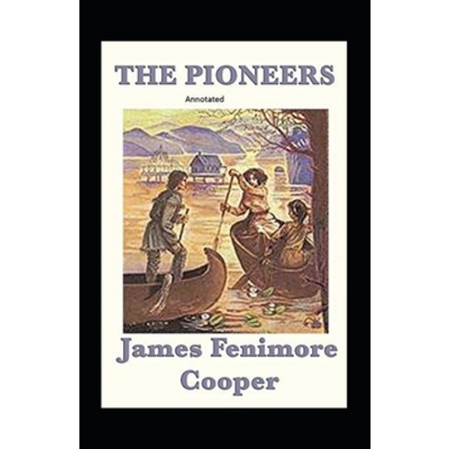 The Pioneers Annotated Paperback, Independently Published, English, 9798596542134