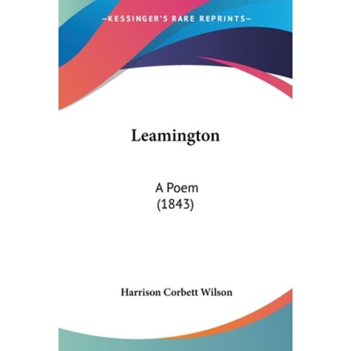 (영문도서) Leamington: A Poem (1843) Paperback, Kessinger Publishing, English, 9781120634719