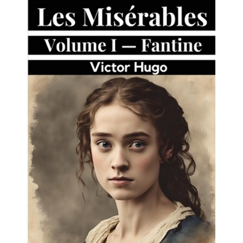 (영문도서) Les Misérables Volume I - Fantine Paperback, Magic Publisher, English, 9781835910900