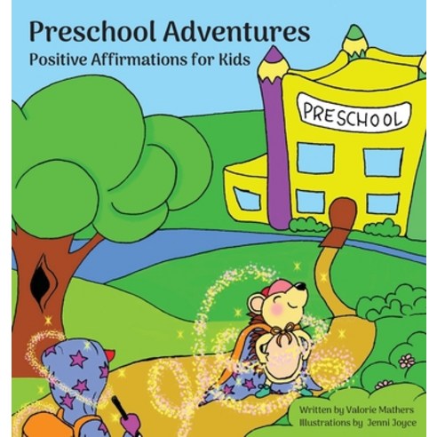 Preschool Adventures: Positive Affirmations for Kids Encouraging Confidence Self-Love and Positivity Hardcover, Happy Kiddo