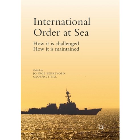 (영문도서) International Order at Sea: How It Is Challenged. How It Is Maintained. Paperback, Palgrave MacMillan, English, 9781349954483