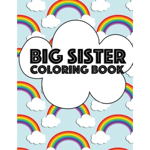 Big Sister Coloring Book: New Baby Color Book for Big Sisters Ages 2-6 with Unicorns and Mermaids - ... Paperback, Independently Published, English, 9798743943302