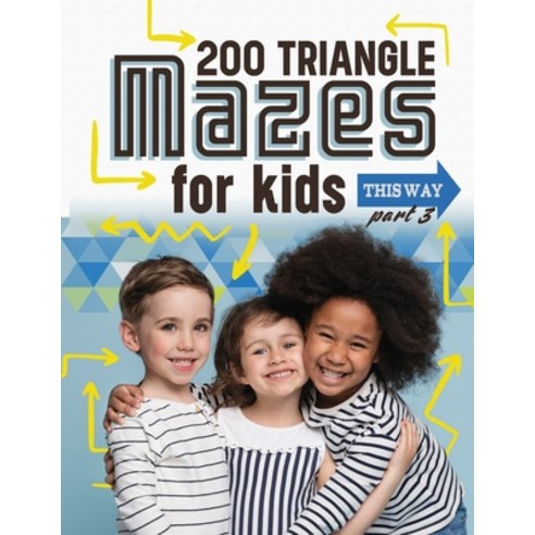 (영문도서) 200 Triangle Mazes for Kids part 3 Paperback, Drakeway Publishing, English, 9781998811458