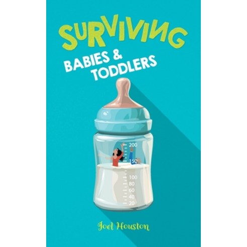 Surviving Babies and Toddlers Paperback, Endeavor Literary Press, English, 9781735867106
