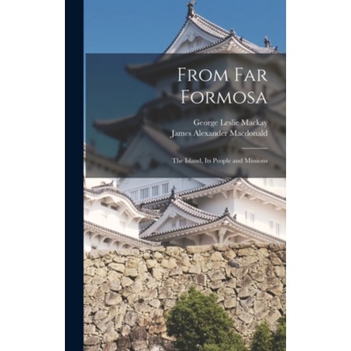 (영문도서) From Far Formosa: the Island Its People and Missions Hardcover, Legare Street Press, English, 9781015386167