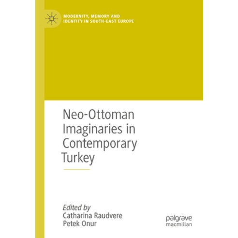 (영문도서) Neo-Ottoman Imaginaries in Contemporary Turkey Paperback, Palgrave MacMillan, English, 9783031080258