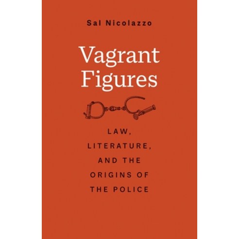 Vagrant Figures: Law Literature and the Origins of the Police Hardcover, Yale University Press, English, 9780300241310