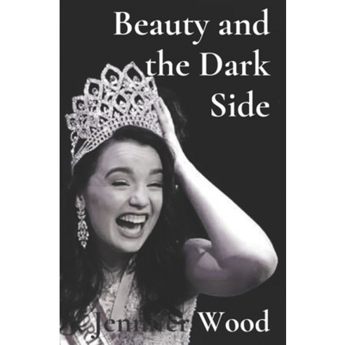 (영문도서) Beauty and the Dark Side: Fighting Our Way Back from Anorexia Paperback, Independently Published, English, 9798426249141