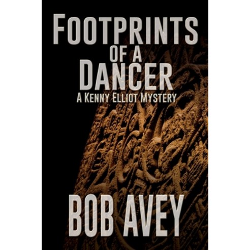Footprints of a Dancer: A Kenny Elliot Mystery Paperback, Black Rose Writing, English, 9781684337613