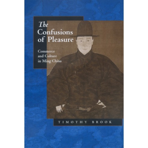 (영문도서) The Confusions of Pleasure: Commerce and Culture in Ming China Paperback, University of California Press, English, 9780520221543