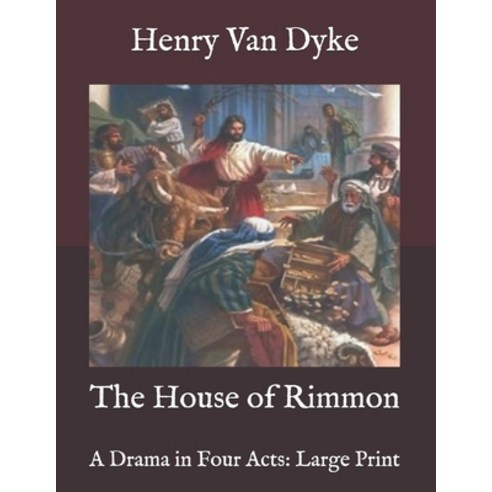 The House of Rimmon: A Drama in Four Acts: Large Print Paperback, Independently Published, English, 9798586573865