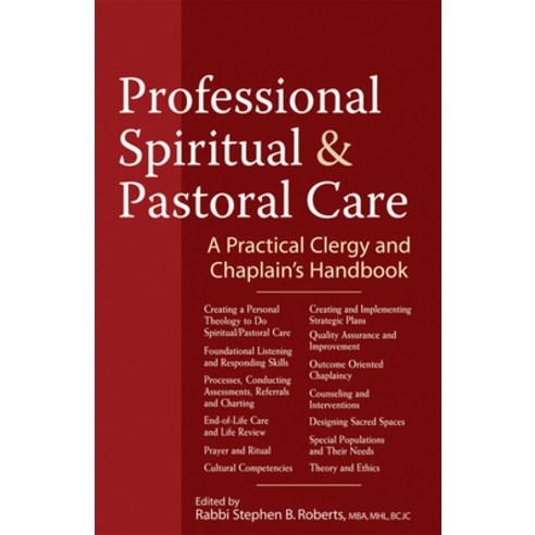 (영문도서) Professional Spiritual & Pastoral Care: A Practical Clergy and Chaplain''s Handbook Hardcover, Skylight Paths Publishing, English, 9781594733123