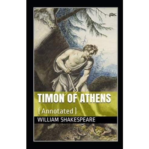 (영문도서) Timon of Athens Annotated Paperback, Independently Published, English, 9798507356430