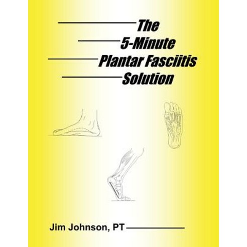 (영문도서) The 5-Minute Plantar Fasciitis Solution Paperback, Gatekeeper Press, English, 9781642376463