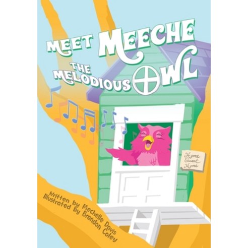 (영문도서) Meet Meeche the Melodious Owl Paperback, Xulon Press, English, 9781662816956
