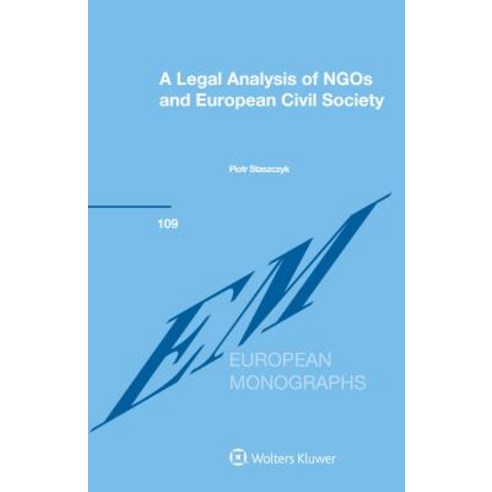 (영문도서) A Legal Analysis of NGOs and European Civil Society Hardcover, Kluwer Law International, English, 9789403512518
