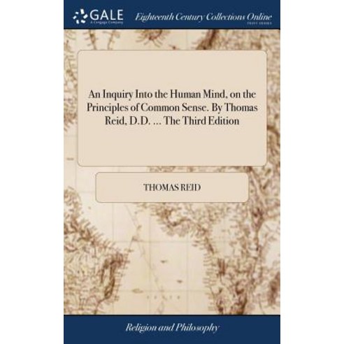 An Inquiry Into the Human Mind on the Principles of Common Sense. By Thomas Reid D.D. ... The Thir... Hardcover, Gale Ecco, Print Editions