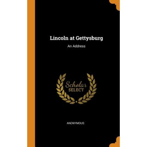 Lincoln at Gettysburg: An Address Hardcover, Franklin Classics