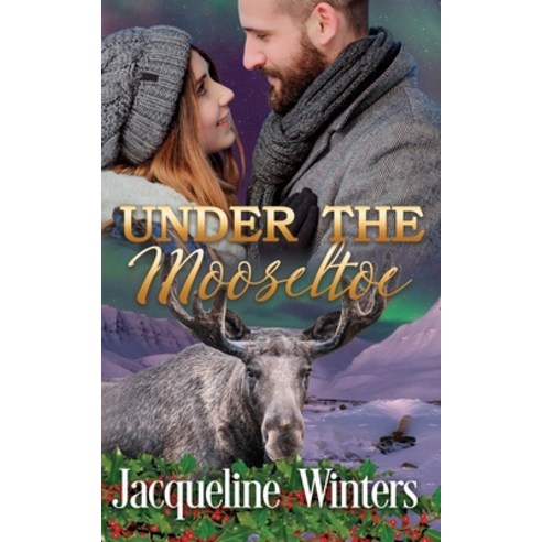 Under the Mooseltoe: A Small Town Contemporary Romance Paperback, Jackie M. Wallick, English, 9781943571215