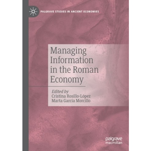 (영문도서) Managing Information in the Roman Economy Paperback, Palgrave MacMillan, English, 9783030541026