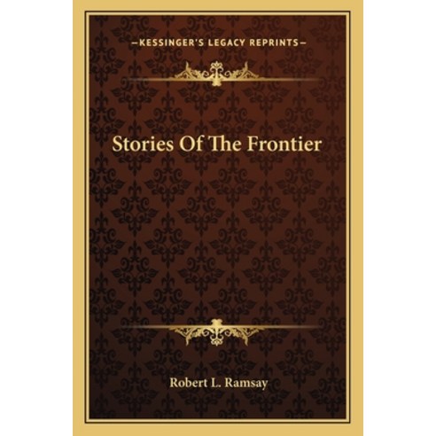 Stories Of The Frontier Paperback, Kessinger Publishing