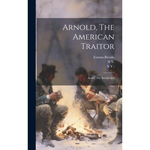 (영문도서) Arnold The American Traitor: André The British Spy Hardcover, Legare Street Press, English, 9781020138393