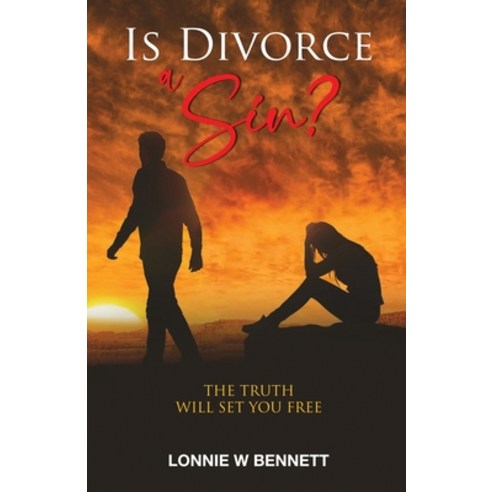 Is Divorce a Sin?: The Truth Will Set You Free Paperback, Bennett Books ...