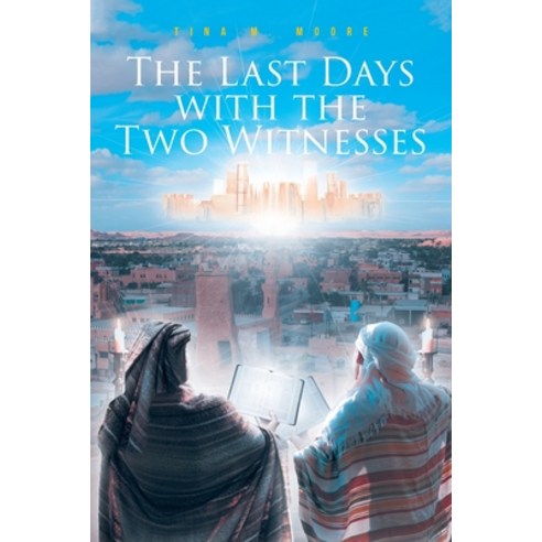 (영문도서) The Last Days with the Two Witnesses Paperback, Fulton Books, English, 9798887313511