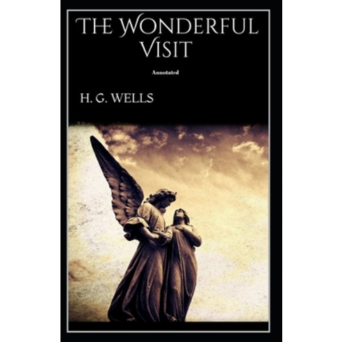The Wonderful Visit Annotated Paperback, Independently Published, English, 9798731534352