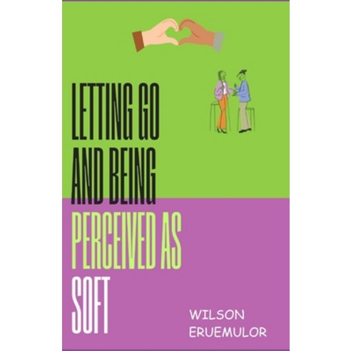 (영문도서) letting go and being perceived as soft Paperback, Independently Published, English, 9798879923834