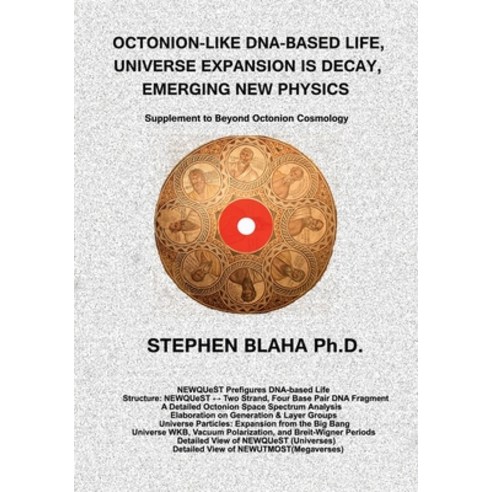 (영문도서) Octonion-Like Dna-Based Life Universe Expansion Is Decay Emerging New Physics: Supplement t... Paperback, Pingree-Hill Publishing, English, 9781737264019