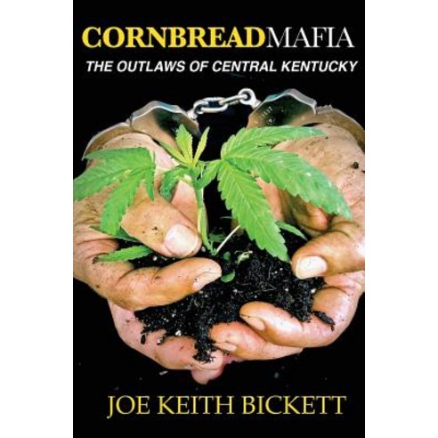 (영문도서) Cornbread Mafia The Outlaws of Central Kentucky Paperback, Createspace Independent Pub..., English, 9781725563636