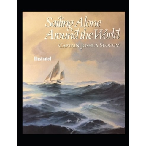 (영문도서) Sailing Alone Around the World Illustrated Paperback, Independently Published, English, 9798464688629