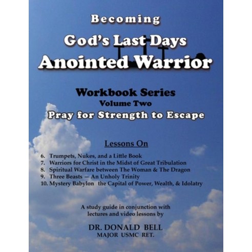 Becoming God''s Last Days Anointed Warrior Workbook 2 Paperback, Wilderness Voice Publishing, English, 9781943412068