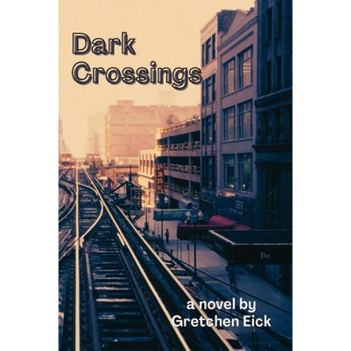 (영문도서) Dark Crossings Paperback, Blue Cedar Press, English, 9781958728017