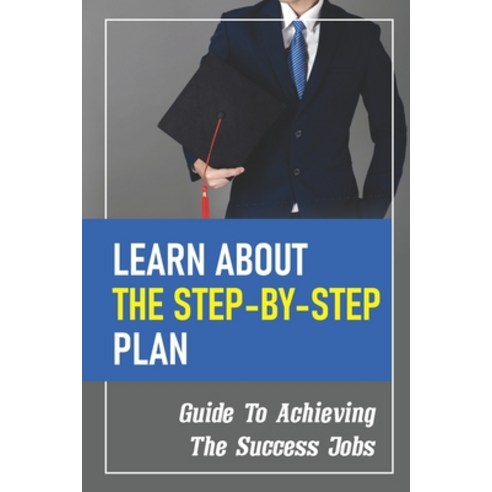(영문도서) Learn About The Step-By-Step Plan: Guide To Achieving The Success Jobs: Job Spark Paperback, Independently Published, English, 9798547558801
